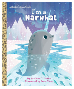 I'm Narwhal (Little Golden Book)