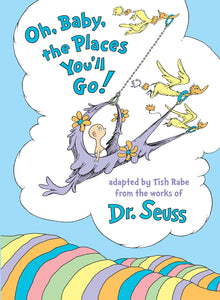 Dr Seuss - Oh, Baby, the Places You'll Go!